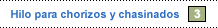 Hilo para Chorizos y Chasinados